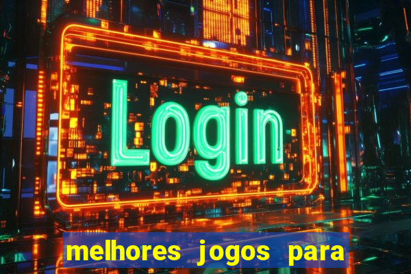 melhores jogos para android de todos os tempos